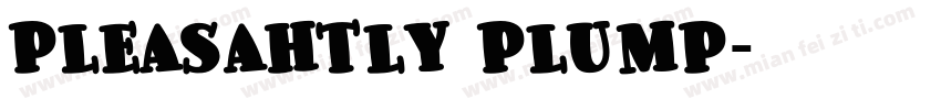 PLEASAHTLY PLUMP字体转换